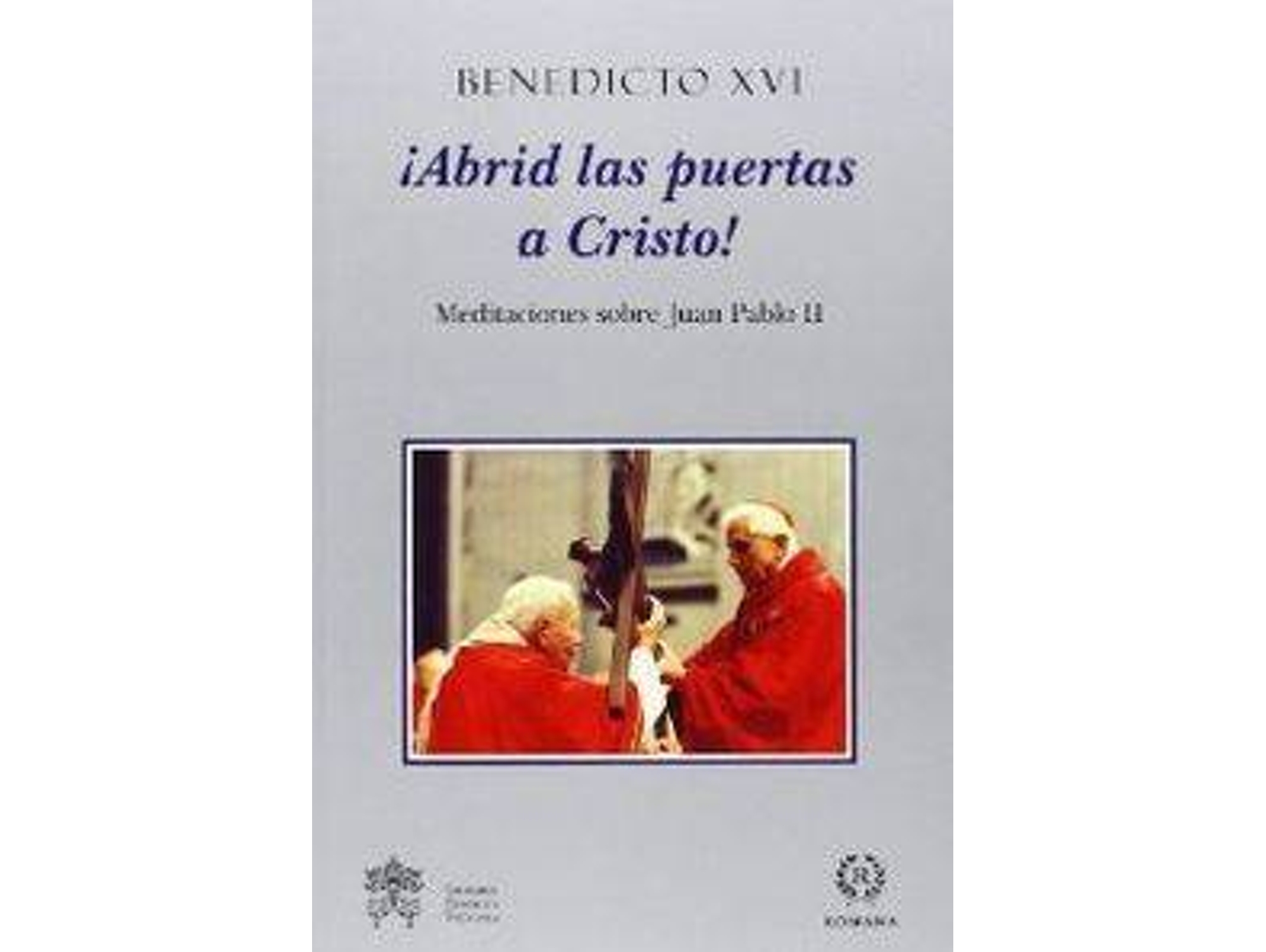 Libro Abrid La Puertas A Cristo de Benedicto Xvi (Español)