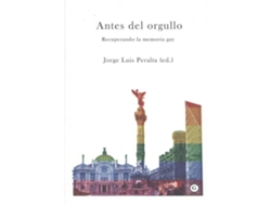 Libro Antes Del Orgullo de José Luis Peralta (Español)