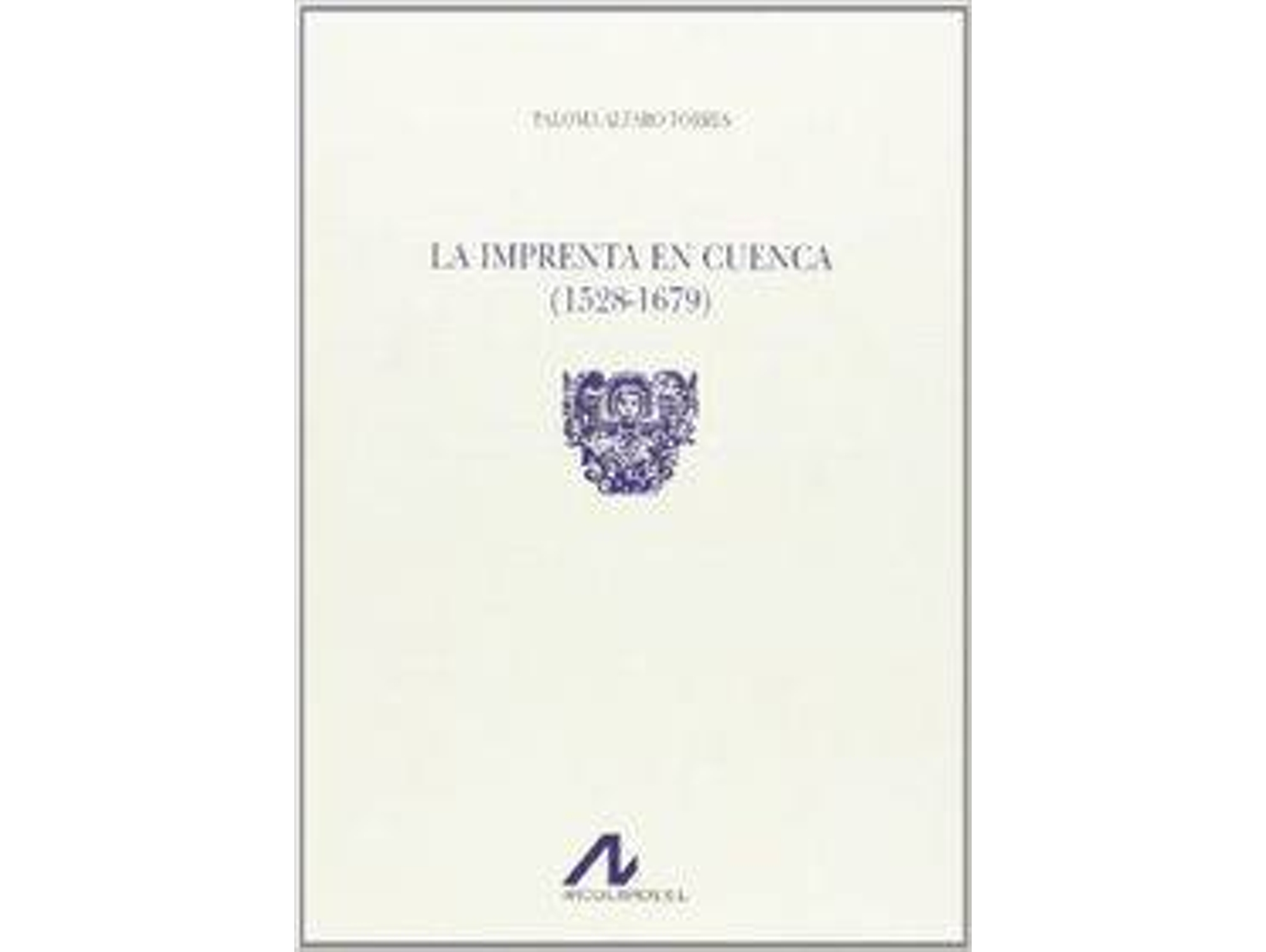 Libro La Imprenta En Cuenca.(1528-1679)