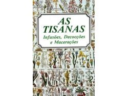 Libro As Tisanas - Infusões, Decocções e Macerações de Léone Bérard