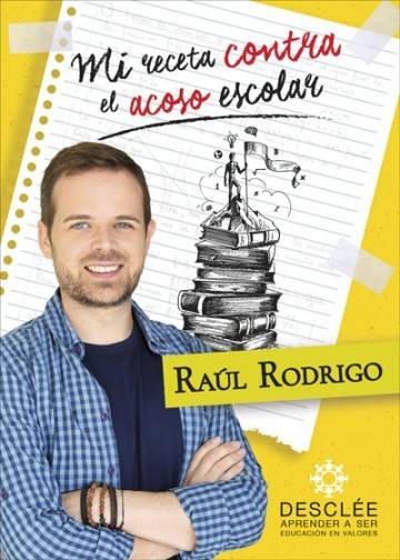 Libro Mi Receta Contra El Acoso Escolar de Raúl Rodrigo Rubio (Español)
