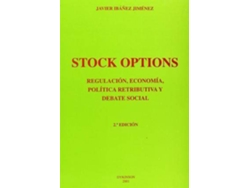 Libro Stock Options : Regulación, Economía, Política Retributiva Y Debate Social de Javier Ibáñez Jiménez (Español)