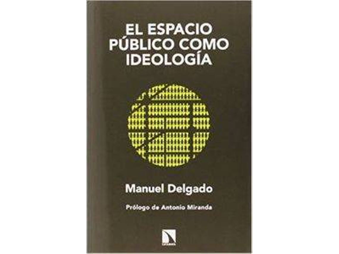 Libro El Espacio Público Como Ideología de Manuel Delgado (Español)