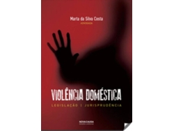 Libro Violência Domèstica: Legistação;Jurisprudencia de Marta Da Silva Costa (Portugués)