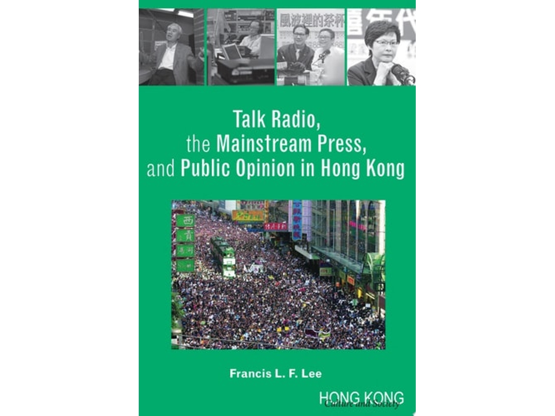 Libro Talk Radio, The Mainstream Press, And Public Opinion In Hong Kong De Francis L F Lee (inglés - Tapa Dura)
