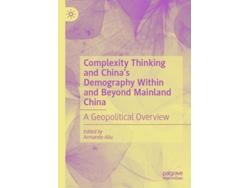 Libro Complexity Thinking And China’s Demography Within And Beyond Mainland China De Armando Aliu (inglés - Tapa Dura)