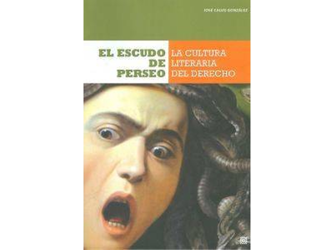 Libro Escudo De Perseo:Cultura Literária Del Derecho de José Calvo González (Español)