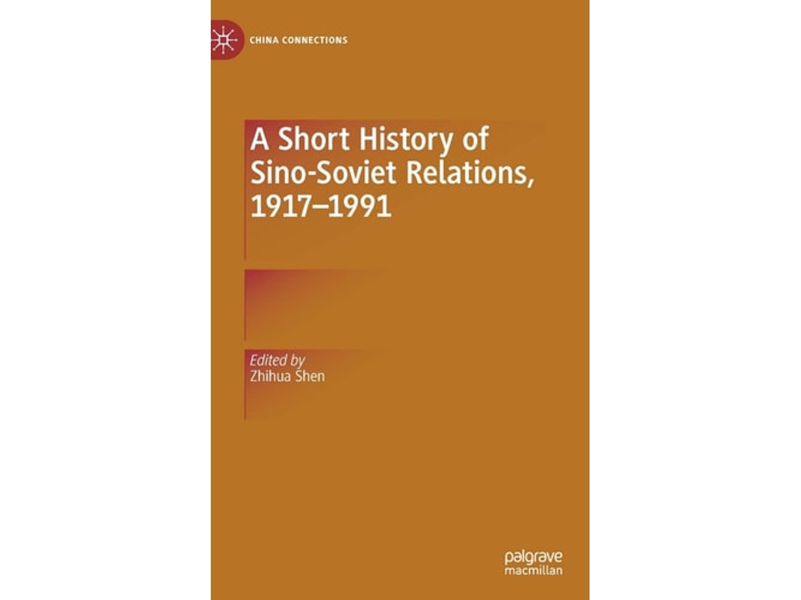 Libro A Short History Of Sino-soviet Relations, 1917–1991 De Zhihua Shen (inglés - Tapa Dura)