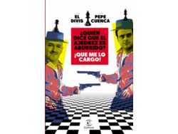 Libro ¿Quién Dice Que El Ajedrez Es Aburrido? ¡Que Me Lo Cargo! de Pepe Cuenca (Español)