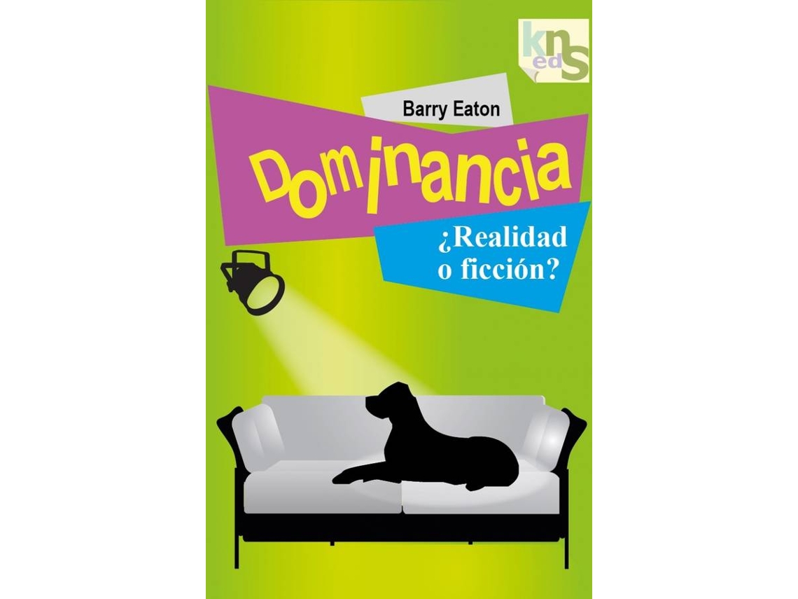 Libro Dominancia ¿Realidad O Ficción? de Barry Eaton (Español)
