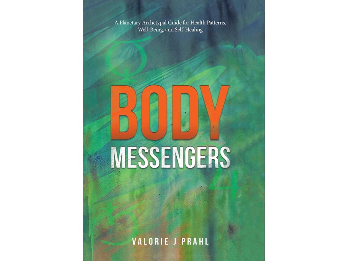 Libro Body Messengers A Planetary Archetypal Guide for Health Patterns, Well-Being, and Self-Healing de Valorie J Prahl (Inglés)