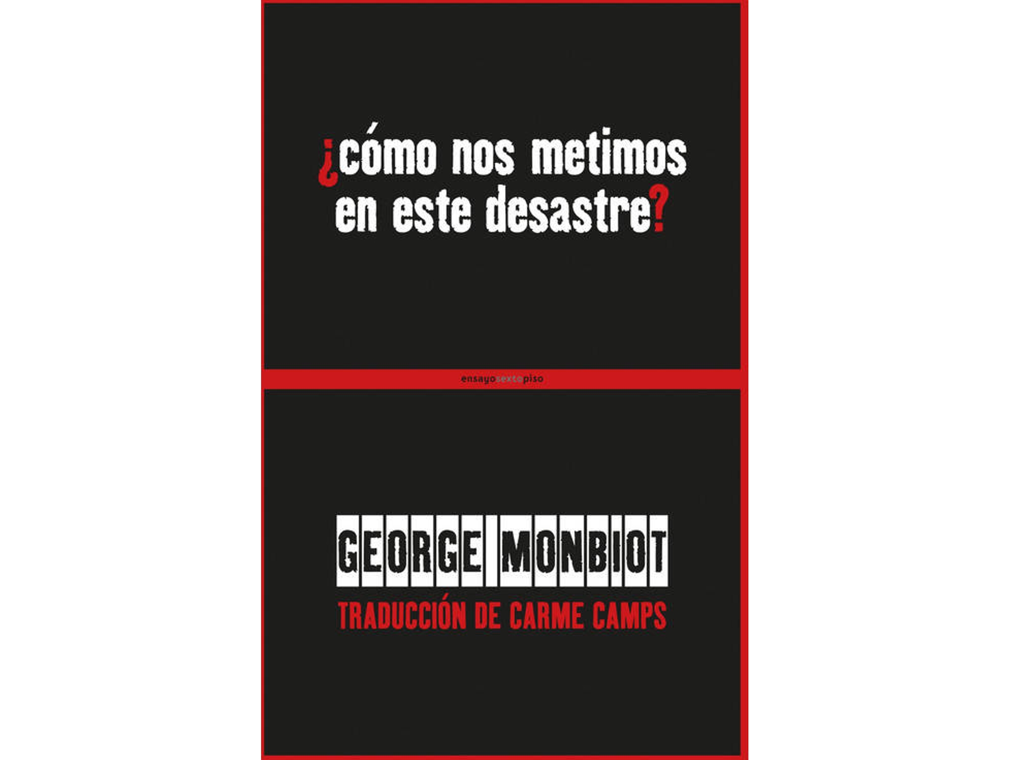 Libro ¿Cómo Nos Metimos En Este Desastre? de George Monbiot (Español)