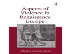 Libro Aspects of Violence in Renaissance Europe de Taylor Francis Ltd (Inglés)