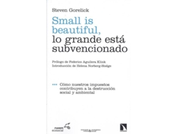 Libro Small Is Beatiful, Lo Grande Está Subvencionado de Steven Gorelick (Español)