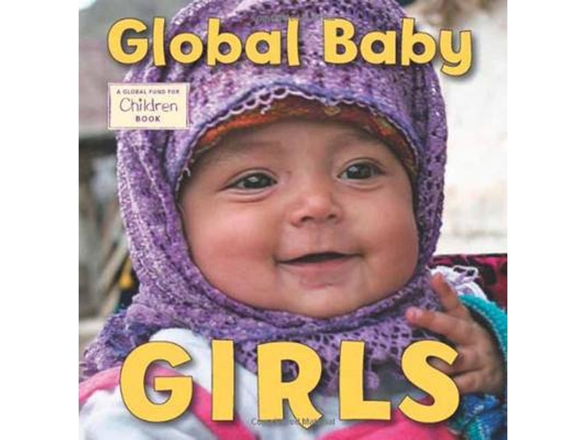 Libro Global Baby Girls de The Global Fund For Children (Inglés - Tapa Dura)