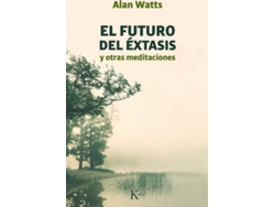 Libro El Futuro Del Éxtasis de Alan Watts (Español)
