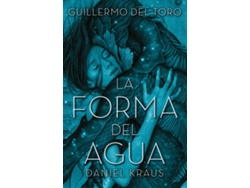Libro La Forma Del Agua de Guillermo Del Toro e Daniel Kraus (Español)