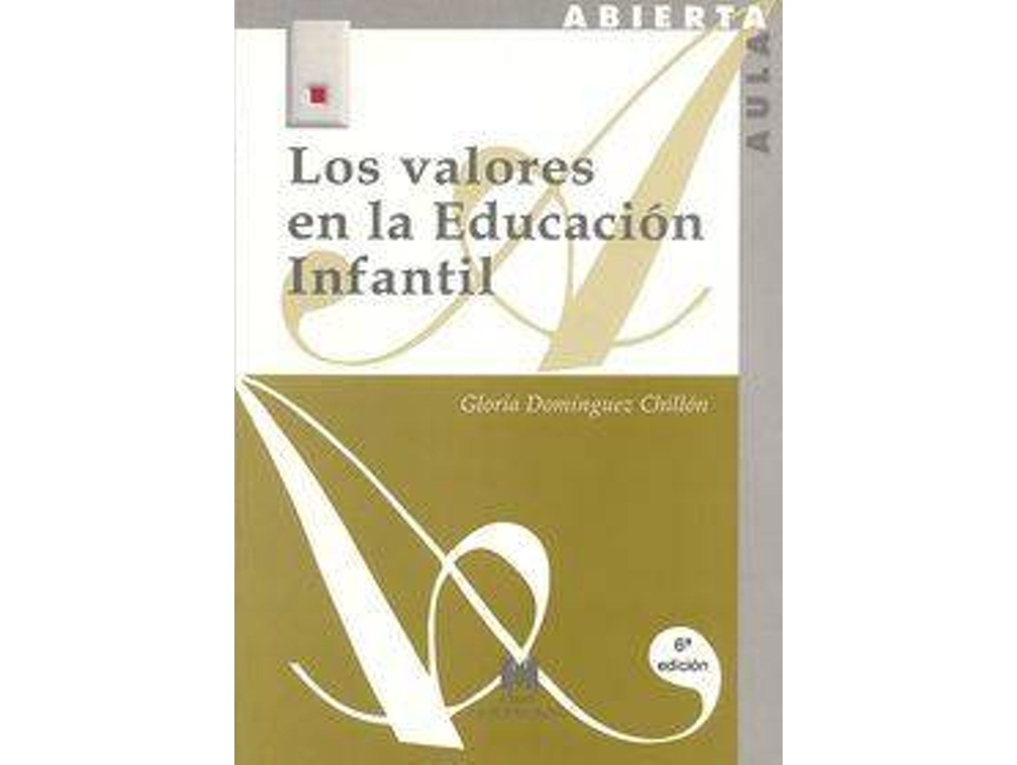 Libro Los Valores En La Educación Infantil de Gloria Domínguez Chillín (Español)