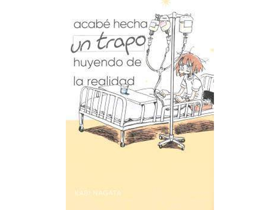 Libro Acabé Hecha Un Trapo Huyendo De La Realidad de Kabi Nagata (Español)