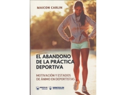 Libro Abandono De La Práctica Deportiva, Motivación Y Estados De Ánimo En El Deporte de Maicon Carlin (Español)