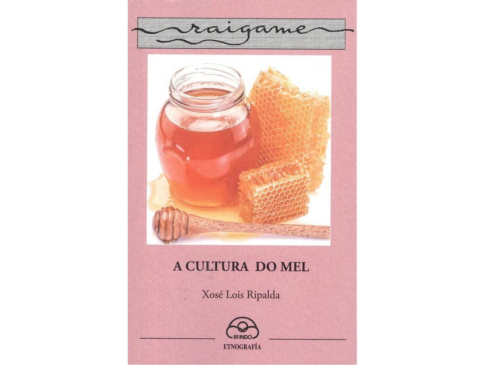 Libro A Cultura Do Mel de Xosé Lois Ripalda