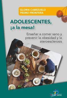 Adolescentes La Mesa enseñar comer sanoy prevenir obesidad y ateroesclerosis tapa blanda libro aterosclerosis de gloria cabezuelo pedro frontera español