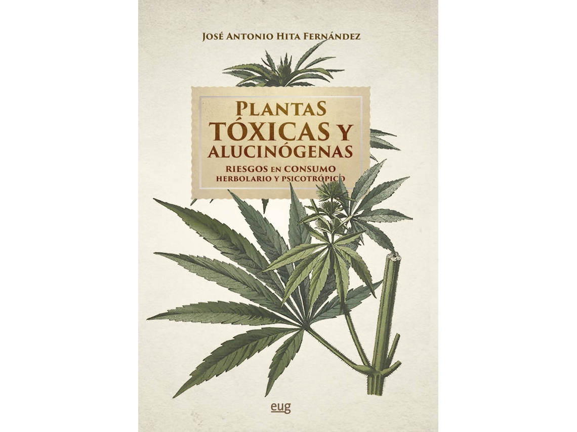 Libro Plantas Tóxicas Y Alucinógenas de José Antonio Hita Fernández (Español)