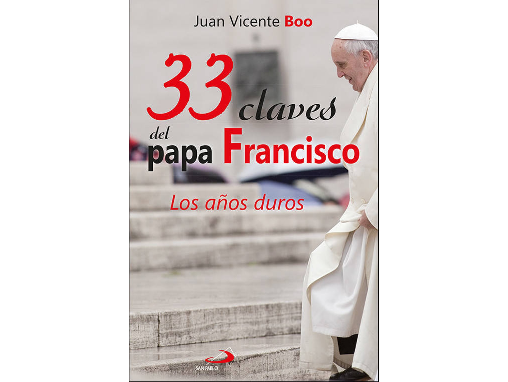 Libro 33 Claves Del Papa Francisco de Juan Vicente Boo (Español)