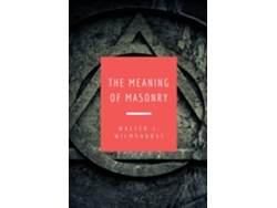 Libro The Meaning Of Masonry Easy To Read Layout De Walter L Wilmshurst (inglés)