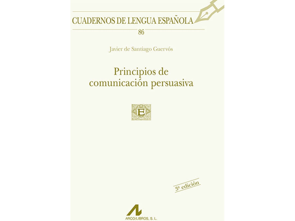 Libro 86.Principios De Comunicación Persuasiva. de Javier De. Santiago Guervós (Español)