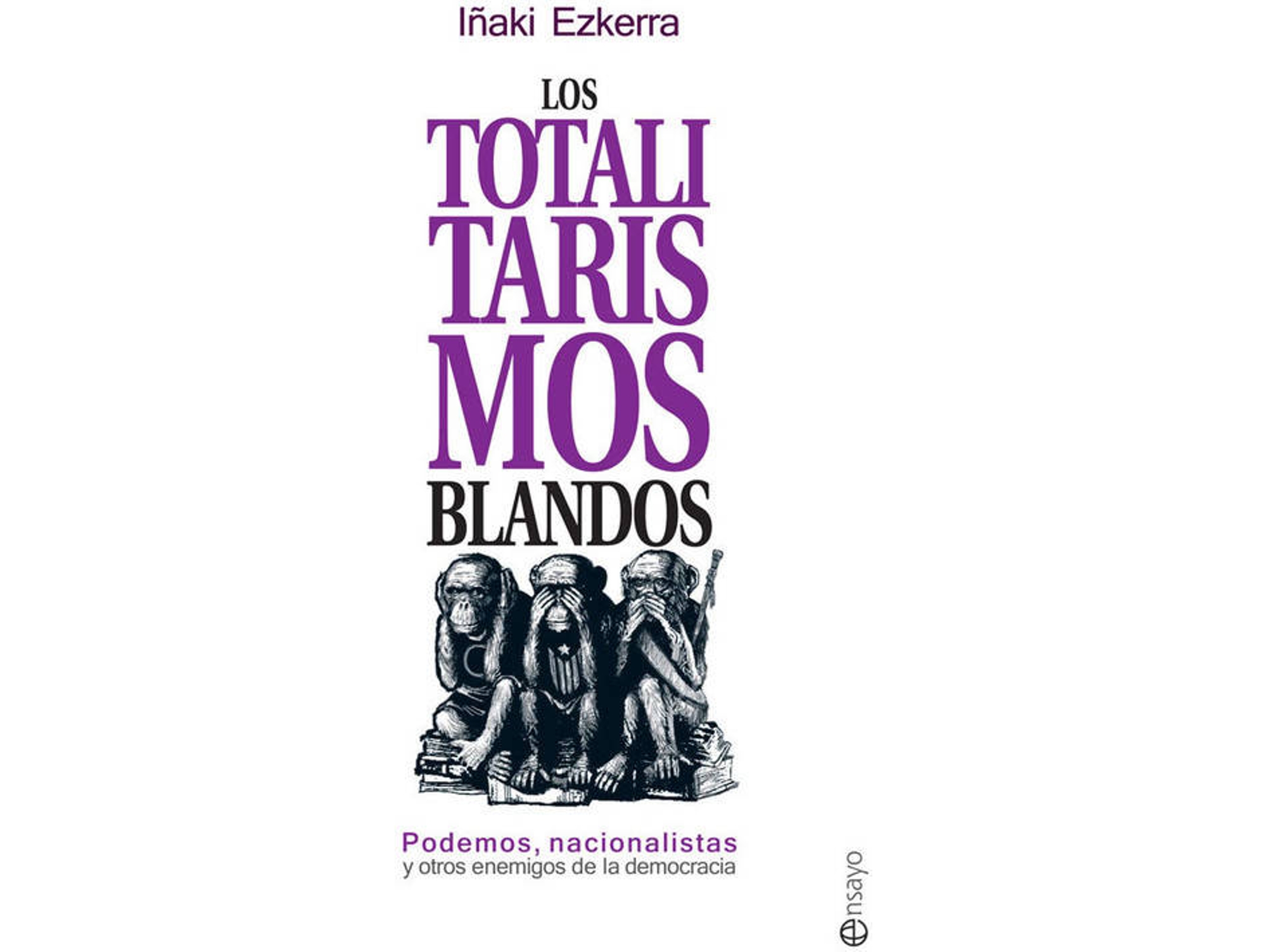Libro Los Totalitarismos Blandos de Iñaki Ezquerra (Español)