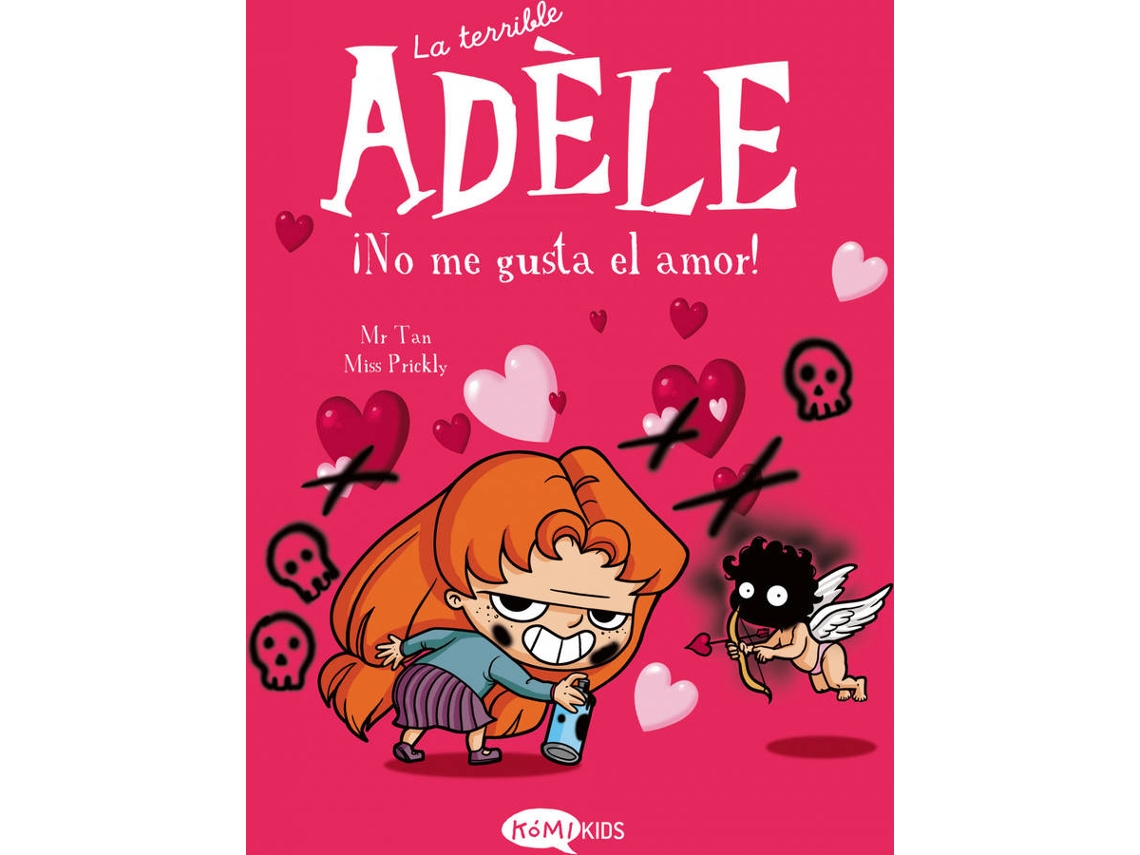 Libro La Terrible Adèle Vol.4 ¡No Me Gusta El Amor! de Mr Tan (Español)