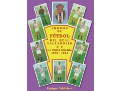 Libro Cromos De Fútbol Del Real Valladolid de Enrique Valdivieso González (Español)