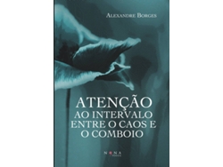 Libro Atenção ao Intervalo entre o Caos e o Comboio (Portugués)