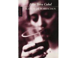Libro Sueños De Borrachos de Felix Teira Cubel (Español)