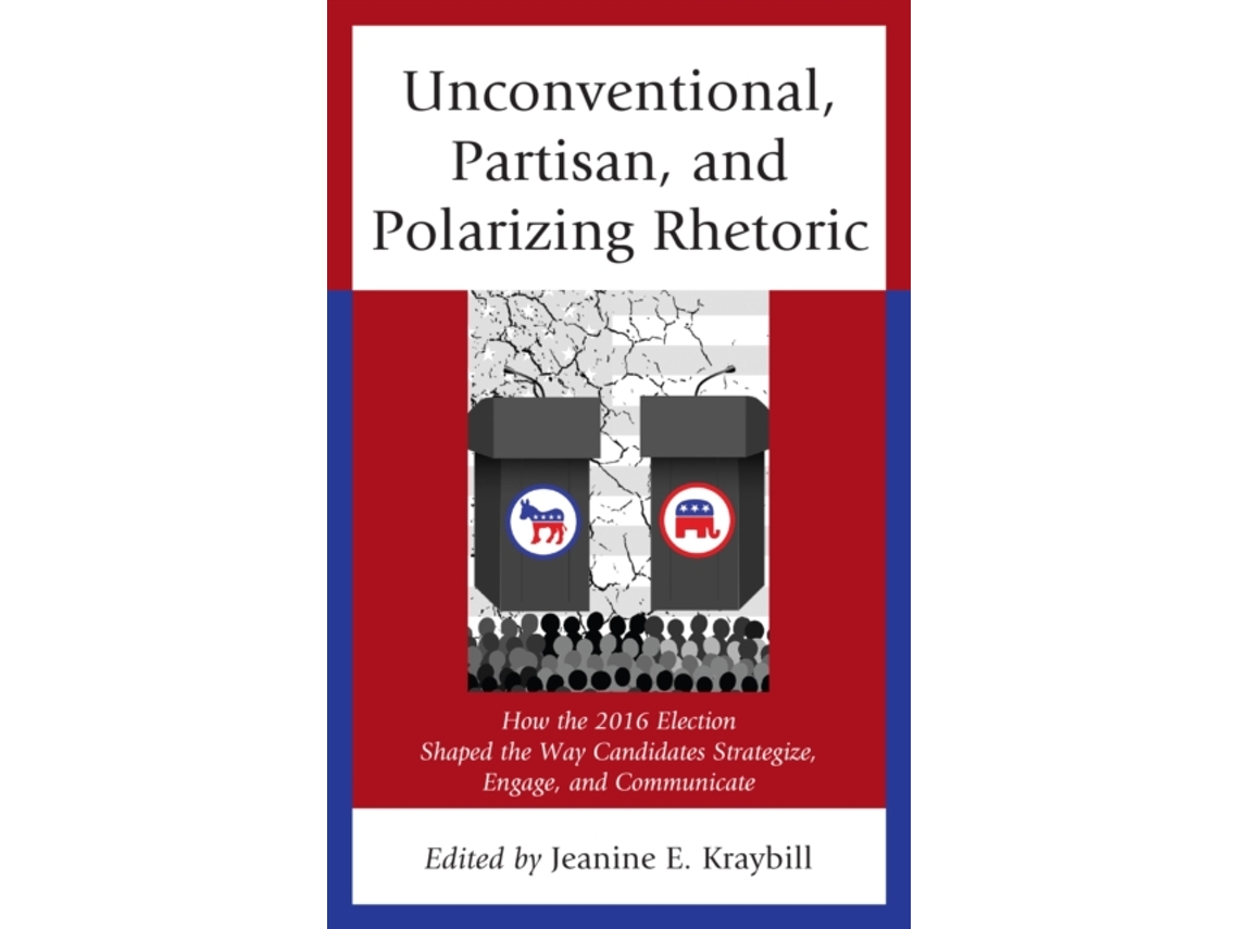 Libro Unconventional, Partisan, and Polarizing Rhetoric (Inglés)