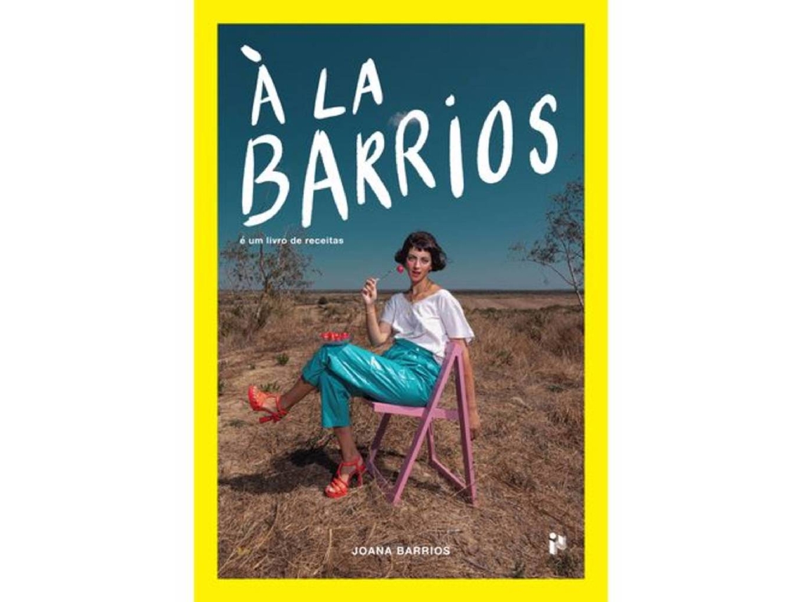 Libro À La Barrios - É um Livro de Receitas de Joana Barrios (Portugués - Tapa Dura)
