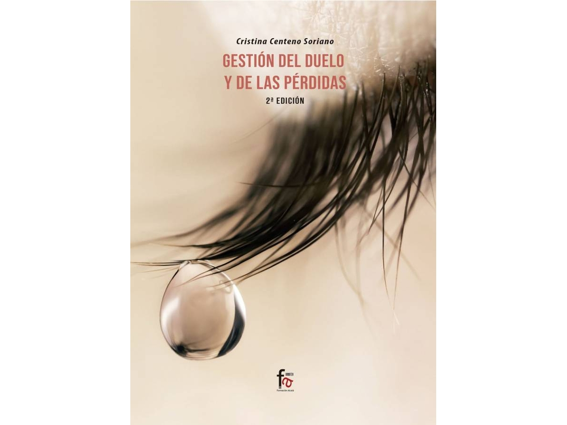 Libro Gestión Del Duelo Y Las Pérdidas- 2ª Edición de Centeno Soriano Cristina (Español)