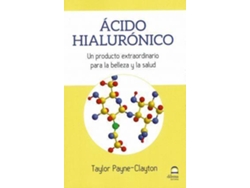 Libro Ácido Hialurónico Un Producto Extraordinario Para La Belleza Y La Salud de Taylor Payne-Clayton (Español)