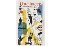 Libro Qué Hacer de Pablo Katchadjian (Español)