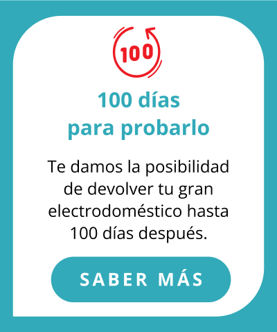 100 días para probarlo. Te damos la posibilidad de devolver tu gran electrodoméstico hasta 100 días después.