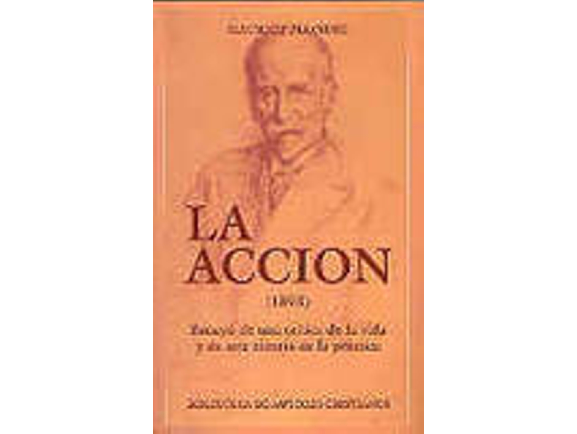 Libro La Acción (1893).Ensayo De Una CríticaDe La Vida Y De Una Ciencia De La  Práctica