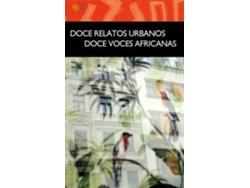 Libro Doce relatos urbanos, doce voces africanas de Ngozi Adichie e Chimamanda (Español)