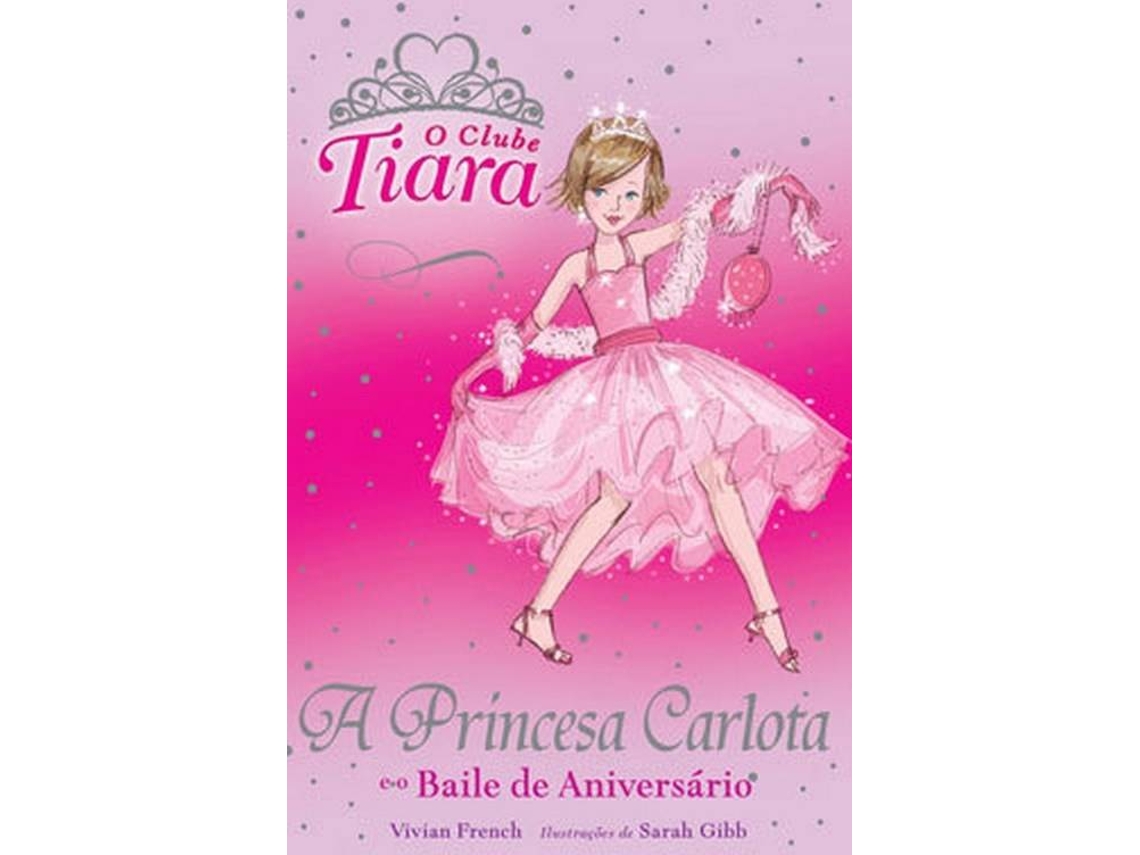 O CLUBE TIARA 'A PRINCESA CARLOTA E'$G9