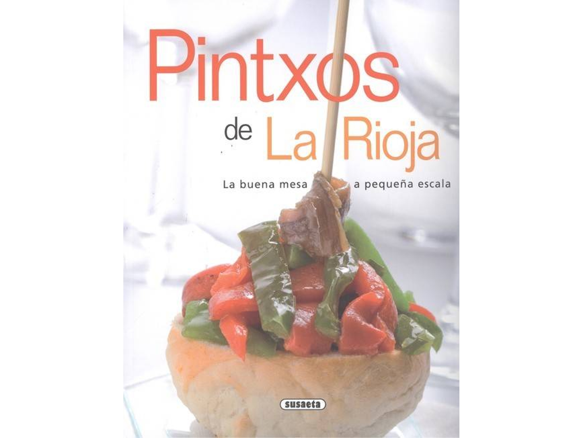 Libro Pintxos De La Rioja de Equipo Susaeta (Español)