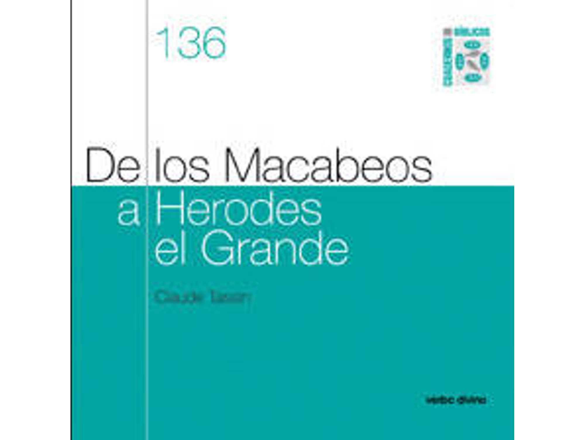 Libro 136.De Macabeos A Herodes Grande.(Cuadernos Biblicos) de Claude Tassin (Español)