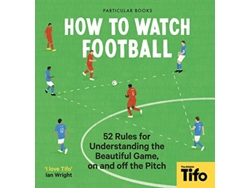 Libro How To Watch Football de Tifo The Athletic (Inglés - Tapa Dura)
