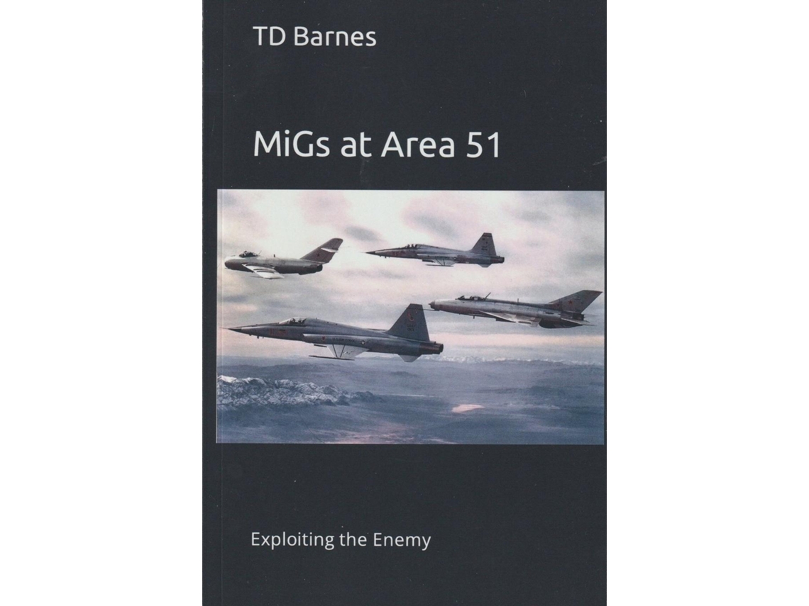Libro MiGs at Area 51 de TD Barnes (Inglés)