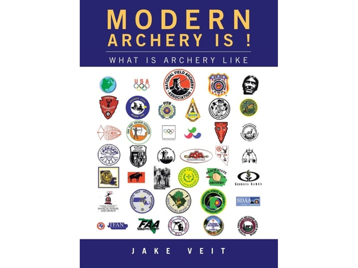 Libro Modern Archery Is ! What Is Archery Like De Jake Veit (inglés - Tapa Dura)