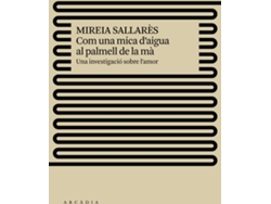 Libro Com Una Mica D'Aigua Al Palmell De La Mà de Mireia Sallarès (Catalán)